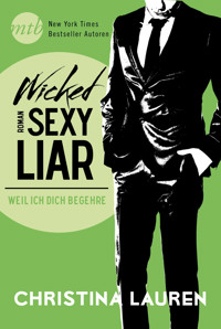 Wicked Sexy Liar - Weil ich dich begehre - Christina Lauren - E-Book