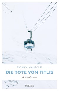 Die Tote vom Titlis - Monika Mansour - E-Book