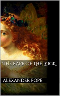 The Rape of the Lock - Alexander Pope - E-Book