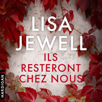 Ils resteront chez nous - Lisa Jewell - Hörbuch
