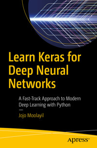 Learn Keras for Deep Neural Networks - Jojo Moolayil - E-Book