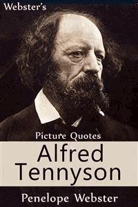 Webster's Alfred Tennyson Picture Quotes - Penelope Webster - E-Book