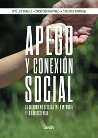 Apego y conexión social. La soledad no deseada en la infancia y la adolescencia - José Luis Gonzalo Marrodán - E-Book
