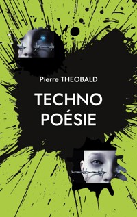 Techno poésie - Pierre Theobald - E-Book