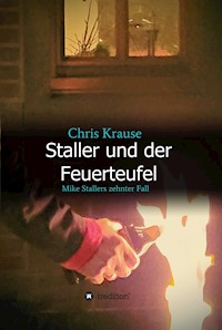 Staller und der Feuerteufel - Chris Krause - E-Book