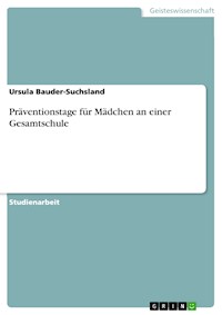 Präventionstage für Mädchen an einer Gesamtschule - Ursula Bauder-Suchsland - E-Book