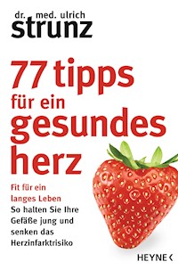 77 Tipps für ein gesundes Herz - Ulrich Strunz - E-Book