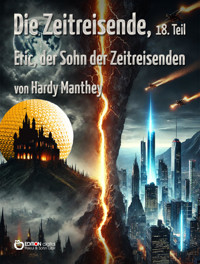 Die Zeitreisende, 18. Teil - Hardy Manthey - E-Book