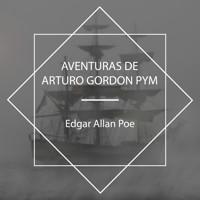 Aventuras de Arturo Gordon Pym - Edgar Allan Poe - Hörbuch