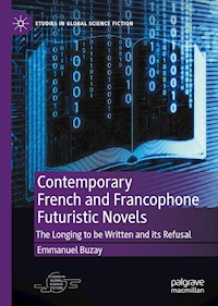 Contemporary French and Francophone Futuristic Novels - Emmanuel Buzay - E-Book