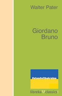 Giordano Bruno - Walter Pater - E-Book