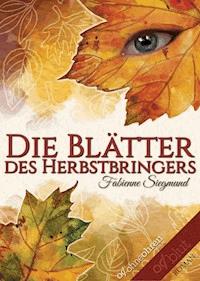 Die Blätter des Herbstbringers - Fabienne Siegmund - E-Book