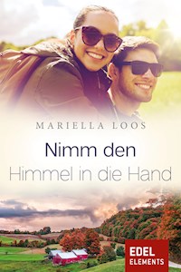 Nimm den Himmel in die Hand - Mariella Loos - E-Book