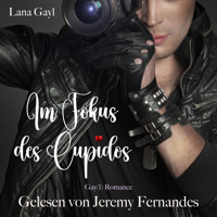 Im Fokus des Cupidos - Lana Gayl - Hörbuch