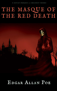 The Masque of the Red Death - Edgar Allan Poe - E-Book
