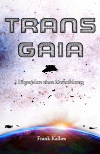 Trans Gaia - Frank Kallies - E-Book