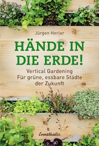 Hände in die Erde! - Jürgen Herler - E-Book