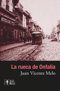 La rueca de Onfalia - Juan Vicente Melo - E-Book
