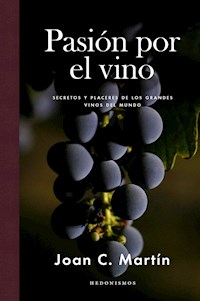 Pasión por el vino - Joan C. Martín - E-Book