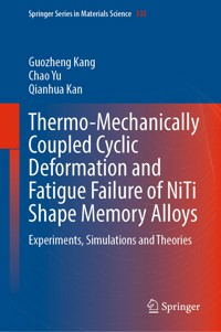 Thermo-Mechanically Coupled Cyclic Deformation and Fatigue Failure of NiTi Shape Memory Alloys - Guozheng Kang - E-Book