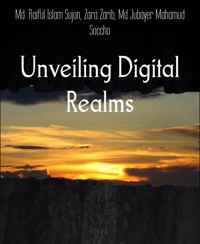 Unveiling Digital Realms - Md. Raiful Islam Sujon - E-Book