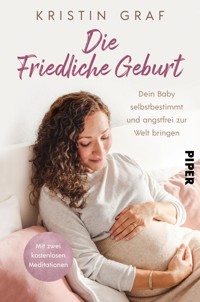 Die Friedliche Geburt - Kristin Graf - E-Book