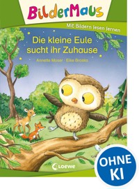 Bildermaus - Die kleine Eule sucht ihr Zuhause - Annette Moser - E-Book