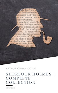 Sherlock Holmes : Complete Collection - Arthur Conan Doyle - E-Book