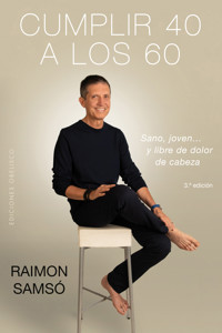 Cumplir 40 a los 60 - Raimon Samsó Queraltó - E-Book