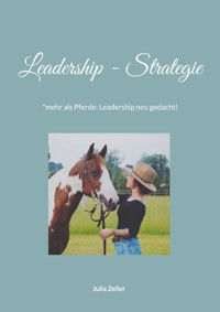 Leadership Strategie - Julia Zeller - E-Book