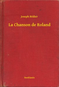 La Chanson de Roland - Joseph Bédier - E-Book