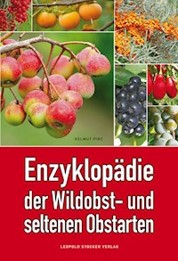 Enzyklopädie der Wildobst- und seltenen Obstarten - Dr. Helmut Pirc - E-Book