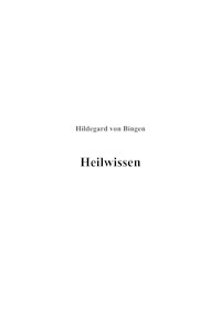 Heilwissen - Hildegard Bingen - E-Book