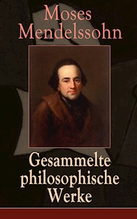 Gesammelte philosophische Werke - Moses Mendelssohn - E-Book