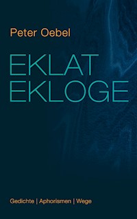 Eklat Ekloge - Peter Oebel - E-Book