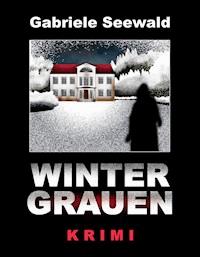 Wintergrauen - Gabriele Seewald - E-Book