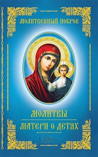 Молитвенный покров. молитвы матери о детях -  - E-Book