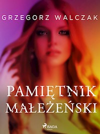 Pamiętnik małżeński - Grzegorz Walczak - E-Book