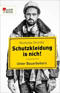 Schutzkleidung is nich! - Nicholas Grünke - E-Book