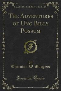 The Adventures of Unc Billy Possum - Thornton W. Burgess - E-Book