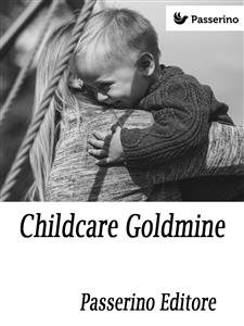 Childcare Goldmine - Passerino Editore - E-Book