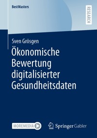 Ökonomische Bewertung digitalisierter Gesundheitsdaten - Sven Grösgen - E-Book