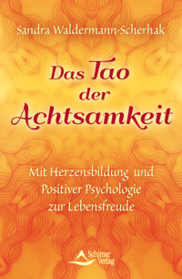 Das Tao der Achtsamkeit - Sandra Waldermann-Scherhak - E-Book