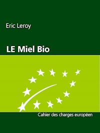 Miel Bio - Eric Leroy - E-Book