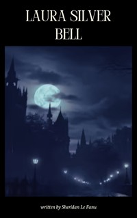 Laura Silver Bell - Sheridan Le Fanu - E-Book