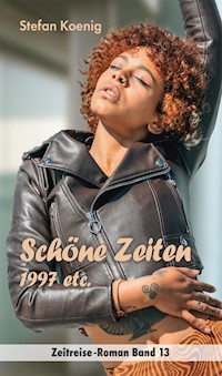 Schöne Zeiten - 1997 etc. - Stefan Koenig - E-Book
