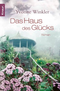 Haus des Glücks - Yvonne Winkler - E-Book