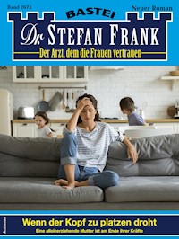 Dr. Stefan Frank 2673 - Stefan Frank - E-Book