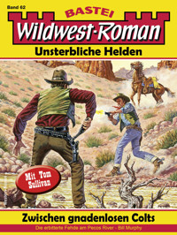 Wildwest-Roman – Unsterbliche Helden 62 - Bill Murphy - E-Book
