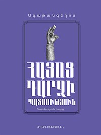 Agathangelos. History of the conversion of Armenia/ Ագաթանգեղոս. Հայոց Դարձի պատմություն - Agathangelos / Ագաթանգեղոս - E-Book